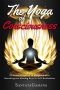 [Kriya Yoga 01] • The Yoga of Consciousness · 25 Direct Practices to Enlightenment. Revealing the Missing Keys to Self-Realization. (Real Yoga Book 4)